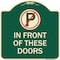 Signmission No Parking in Front of These Doors W/ Graphic Heavy-Gauge Aluminum Sign, 18" x 18", G-1818-23717 A-DES-G-1818-23717 - alternate 1